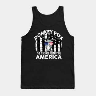 Donkey Pox The Disease Destroying America Tank Top